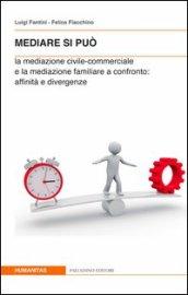 Nediare si può. La mediazione civile-commerciale e la mediazione familiare a confronto. Affinità e divergenze