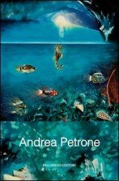Andrea Petrone. Ediz. illustrata