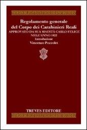 Regolamento generale del corpo dei carabinieri reali approvato da sua maestà Carlo Felice nell'anno 1822