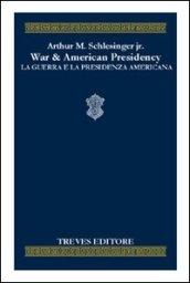 War & the American presidency-La guerra e la presidenza americana. Ediz. bilingue