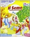 Il seme. Corso di IRC. Per la 1ª, 2ª e 3ª classe elementare. Con CD-ROM. Con espansione online