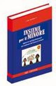 Insieme per il minore. Approccio multiprofessionale nei confronti dell'abuso al minore