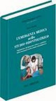 L'emergenza medica nello studio odontoiatrico: valutazione nel paziente critico e gestione delle emergenze nello studio odontoiatrico