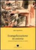 Evangelizzazione in osteria. Comunicare il vangelo in un mondo che cambia