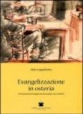 Evangelizzazione in osteria. Comunicare il vangelo in un mondo che cambia