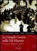 La grande guerra nella val Mareno. Cison di Valmarino, Follina, Miane, Pieve di Soligo