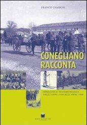 Conegliano racconta immagini e testimonianze dagli anni 1930 agli anni 1960