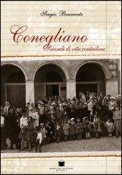 Coneggiano. Ricordi di vita contadina