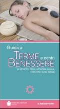 Guida a terme e centri benessere di Veneto, Friuli Venezia Giulia, Trentino Alto Adige