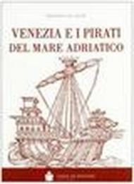 Venezia e i pirati del mare Adriatico. Venezia contro gli uscocchi