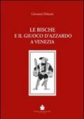 Le bische e il giuoco d'azzardo a Venezia 1172-1807