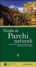 Guida ai parchi naturali. Veneto, Friuli Venezia Giulia, Trentino Alto Adige
