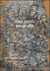 Loris Giotto riflessi vitali