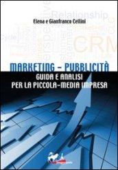 Marketing-pubblicità. Guida e analisi per la piccola-media impresa