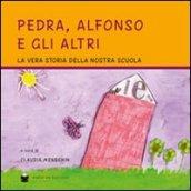 Pedra, Alfonso e gli altri. La vera storia della nostra scuola