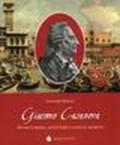 Giacomo Casanova. Avventuriero, scrittore e agente segreto