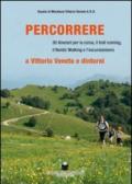 Percorrere. A Vittorio Veneto e dintorni