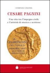 Cesare Pagnini. Una vita tra l'impegno civile e l'attività di storico e scrittore