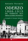 Oderzo 1866-1915. Dal plebiscito alla prima guerra mondiale