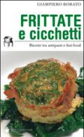 Frittate e cicchetti. Ricette tra antipasti e fast-food