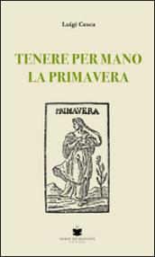 Tenere per mano la primavera