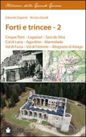 Forti e trincee. 2.Cinque torri. Lagazuoi. Sass de Stria. Col di Lana. Agordino. Marmolada. Val di Fassa. Val di Fiemme. Altopiano di Asiago