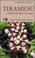 Tiramesù e dolci da fare in casa. Ricette dei dolci della tradizione