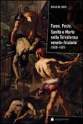 Fame, peste, sanità e morte nella terraferma veneto-friulana (1628-1631)