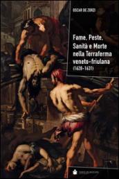 Fame, peste, sanità e morte nella terraferma veneto-friulana (1628-1631)