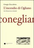 L'incendio di Ogliano. Atti del processo criminale