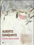 Alberto Gianquinto. L'uomo senza cornice