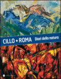 Cillo-Roma. Diari della natura. Ediz. illustrata