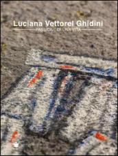 Luciana Vettorel Ghidini. Passione di una vita