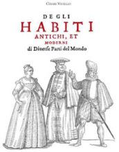 Degli habiti antichi, et moderni