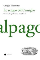 Lo scippo del Cansiglio. Come l'Alpago ha perso il suo bosco