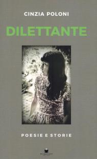 Dilettante. Poesie e storie