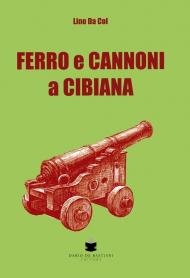 Ferro e cannoni a Cibiana