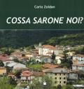 Cossa sarone noi? Materiale d'archivio, biografico e di tradizione popolare per la storia della Comunità di Sarone