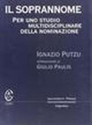 Il soprannome. Per uno studio multidisciplinare della nominazione