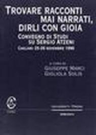 Trovare racconti mai narrati, dirli con gioia. Convegno di studi su Sergio Atzeni (Cagliari 25-26 novembre 1996)