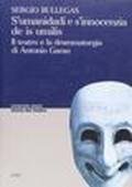 S'umanidadi e s'innocenzia de is umilis. Il teatro e la drammaturgia di Antonio Garau