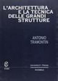 L'architettura e le tecniche delle grandi strutture