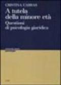A tutela della minore età. Questioni di psicologia giuridica