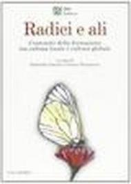 Radici e ali. Contenuti della formazione tra cultura locale e globale. Atti del Convegno (Sassari, dicembre 2001)