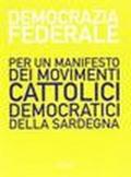 Democrazia federale. Per un manifesto dei cattolici democratici della Sardegna