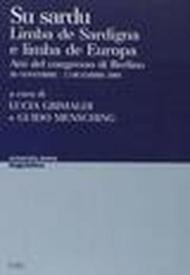 Su sardu. Limba de Sardigna e limba de Europa. Atti del Congresso (Berlino, 30 novembre-2 dicembre 2001). Ediz. italiana e sarda