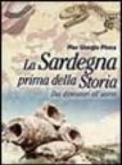 La Sardegna prima della storia. Dai dinosauri all'uomo