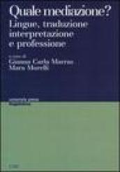 Quale mediazione? Lingue, traduzione, interpretazione e professione