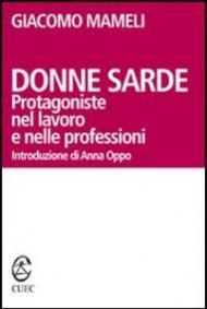 Donne sarde. Protagoniste nel lavoro e nelle professioni