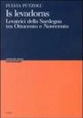 Levadoras. Levatrici della Sardegna tra Ottocento e Novecento (Is)